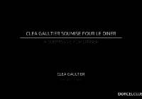 Enjoy – A Submissive For Dinner – Clea Gaultier